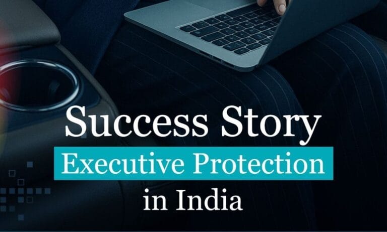 Success Story – Executive Protection in India