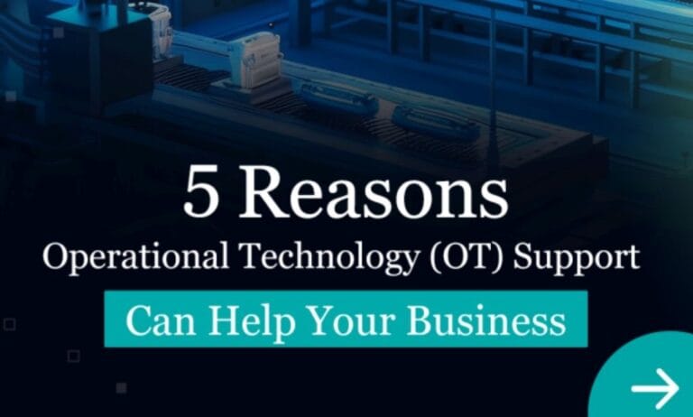 5 Reasons Operational Technology (OT) Support Can Help Your Business